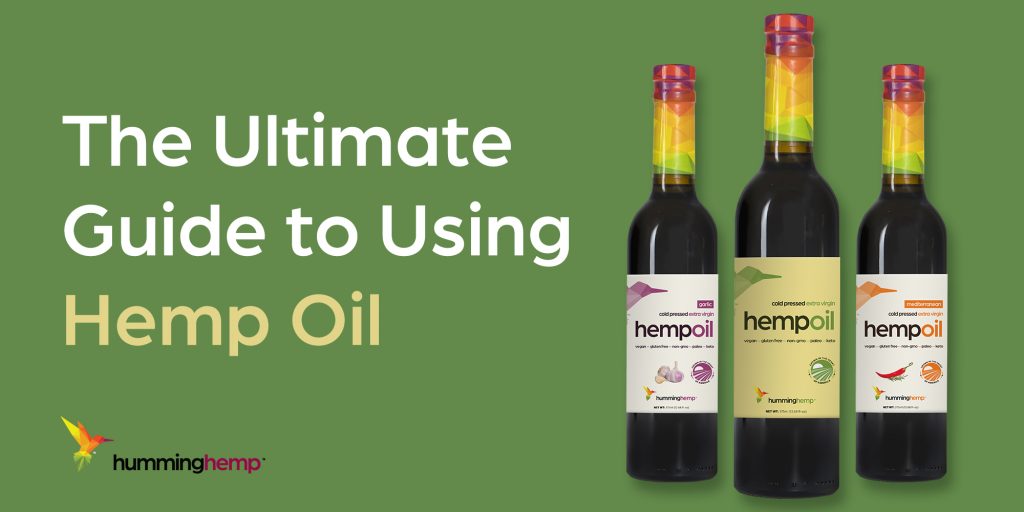 The Ultimate Guide to Using Hemp Oil
